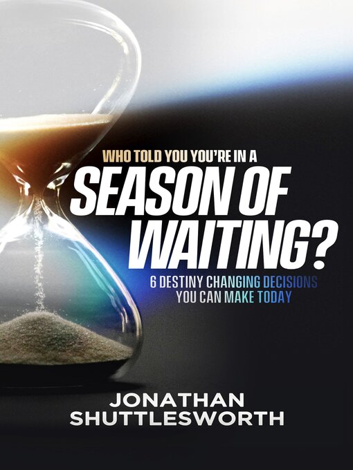 Title details for Who Told You You're in a Season of Waiting? by Jonathan Shuttlesworth - Available